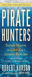 Pirate Hunters: Treasure, Obsession, and the Search for a Legendary Pirate Ship by Robert Kurson Paperback Book