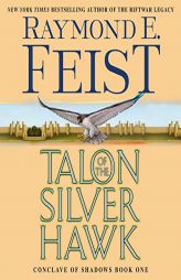 Talon of the Silver Hawk: Conclave of Shadows: Book One (The Conclave of Shadows Series) by Raymond E. Feist Paperback Book