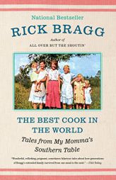 The Best Cook in the World: Tales from My Momma's Table by Rick Bragg Paperback Book