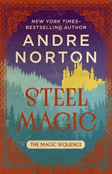 Steel Magic (The Magic Sequence) by Andre Norton Paperback Book