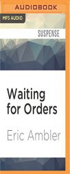 Waiting for Orders by Eric Ambler Paperback Book