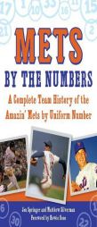 Mets by the Numbers: A Complete Team History of the Amazin' Mets by Uniform Number by Jon Springer Paperback Book