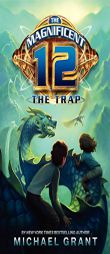 The Magnificent 12: The Trap by Michael Grant Paperback Book