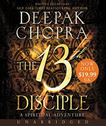 The 13th Disciple Low Price CD: A Spiritual Adventure by Deepak Chopra Paperback Book