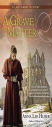 A Grave Matter by Anna Lee Huber Paperback Book