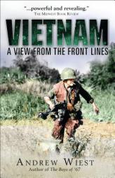 Vietnam: A View From the Front Lines (General Military) by Andrew Wiest Paperback Book