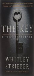 The Key: A True Encounter by Whitley Streiber Paperback Book