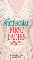 The Smithsonian First Ladies Collection by Lisa Kathleen Graddy Paperback Book