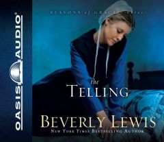 The Telling (Seasons of Grace, Book 3) by Beverly Lewis Paperback Book