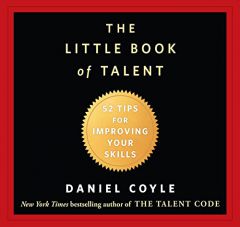 The Little Book of Talent: 52 Tips for Improving Your Skills by Daniel Coyle Paperback Book