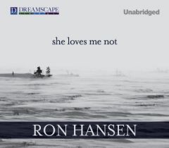 She Loves Me Not: New and Selected Stories by Ron Hansen Paperback Book