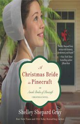 A Christmas Bride in Pinecraft: An Amish Brides of Pinecraft Christmas Novel: The Brides of Pinecraft Series, book 4 by Shelley Shepard Gray Paperback Book
