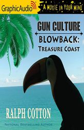 Blowback - Treasure Coast [Dramatized Adaptation]: Gun Culture 3 by Ralph Cotton Paperback Book