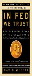 In FED We Trust: Ben Bernanke's War on the Great Panic by David Wessel Paperback Book