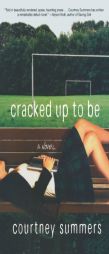 Cracked Up to Be by Courtney Summers Paperback Book