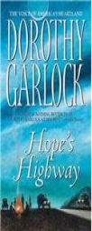 Hope's Highway by Dorothy Garlock Paperback Book