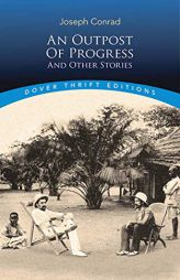 An Outpost of Progress and Other Stories (Dover Thrift Editions) by Joseph Conrad Paperback Book