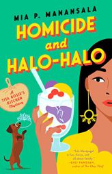 Homicide and Halo-Halo (A Tita Rosie's Kitchen Mystery) by Mia P. Manansala Paperback Book