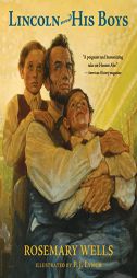 Lincoln and His Boys by Rosemary Wells Paperback Book