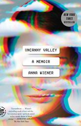 Uncanny Valley by Anna Wiener Paperback Book