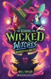 The School for Wicked Witches #2 by Will Taylor Paperback Book