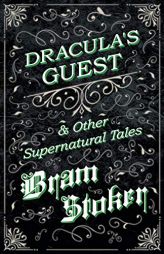 Dracula's Guest & Other Supernatural Tales by Bram Stoker Paperback Book