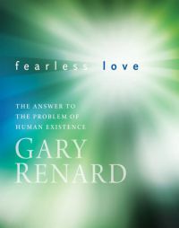 Fearless Love by Gary Renard Paperback Book