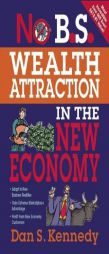 No B.S. Wealth Attraction in the New Economy by Dan S. Kennedy Paperback Book