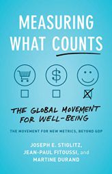 Measuring What Counts: The Global Movement for Well-Being by Joseph E. Stiglitz Paperback Book