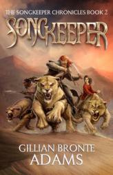 Songkeeper (The Songkeeper Chronicles Series Book 2) by Gillian B. Adams Paperback Book