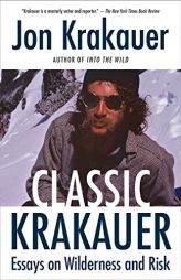 Classic Krakauer: Essays on Wilderness and Risk by Jon Krakauer Paperback Book