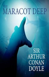 The Maracot Deep by Arthur Conan Doyle Paperback Book
