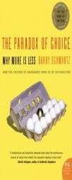 The Paradox of Choice: Why More Is Less by Barry Schwartz Paperback Book