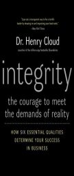 Integrity: The Courage to Meet the Demands of Reality by Henry Cloud Paperback Book
