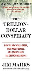The Trillion-Dollar Conspiracy: How the New World Order, Man-Made Diseases, and Zombie Banks Are Destroying America by Jim Marrs Paperback Book