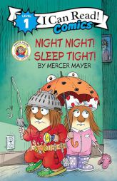 Little Critter: Night Night! Sleep Tight! by Mercer Mayer Paperback Book