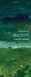 Objectivity: A Very Short Introduction by Stephen Gaukroger Paperback Book