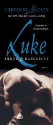 Luke: Armed and Dangerous by Cheyenne McCray Paperback Book
