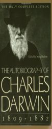 The Autobiography of Charles Darwin 1809-1882 by Charles Darwin Paperback Book