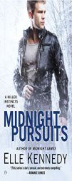 Midnight Pursuits: A Killer Instincts Novel by Elle Kennedy Paperback Book