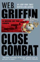 CLOSE COMBAT [THE CORPS , BOOK VI (Corps) by W. E. B. Griffin Paperback Book