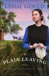 A Plain Leaving by Leslie Gould Paperback Book