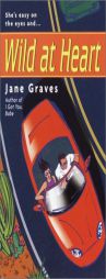 Wild at Heart by Jane Graves Paperback Book