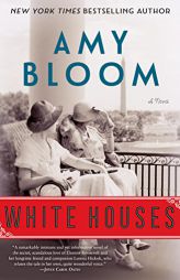 White Houses by Amy Bloom Paperback Book