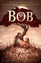 Bob by Wendy Mass Paperback Book
