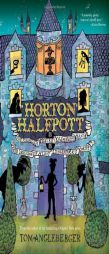 Horton Halfpott: Or, The Fiendish Mystery of Smugwick Manor; or, The Loosening of M'Lady Luggertuck's Corset by Tom Angleberger Paperback Book