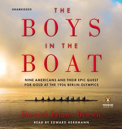 The Boys in the Boat: Nine Americans and Their Epic Quest for Gold at the 1936 Berlin Olympics by Daniel James Brown Paperback Book