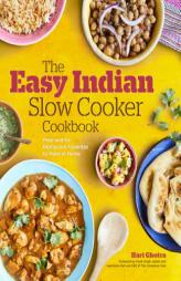 The Easy Indian Slow Cooker Cookbook: Prep-and-Go Restaurant Favorites to Make at Home by Hari Ghotra Paperback Book