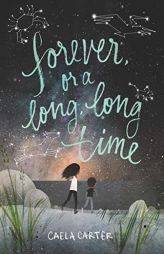 Forever, or a Long, Long Time by Caela Carter Paperback Book