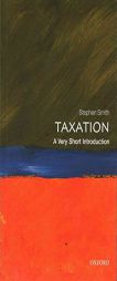 Taxation: A Very Short Introduction by Stephen Smith Paperback Book